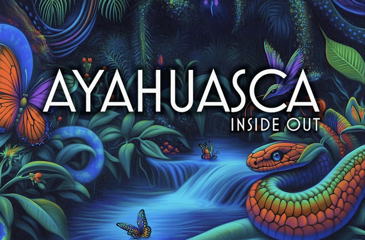 Ayahuasca Inside Out