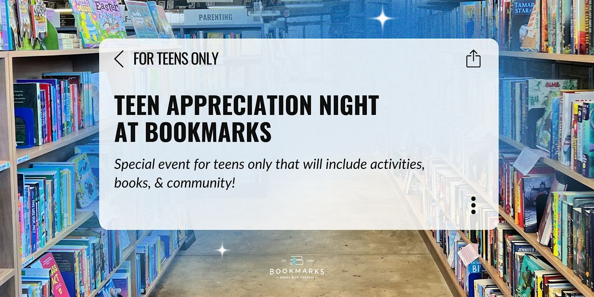 Teen Appreciation Night at Bookmarks