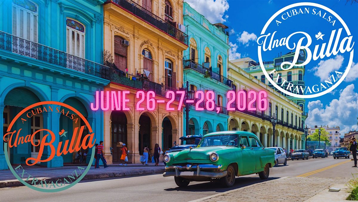 4th edition of UNA BULLA: A Cuban Salsa Extravaganza