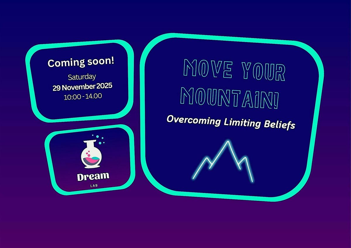 DREAM LAB - Move your Mountain - Overcoming Limiting Beliefs