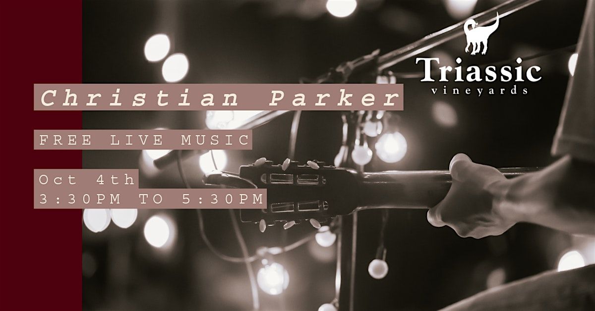 Triassic Vineyards Presents - Christian Parker