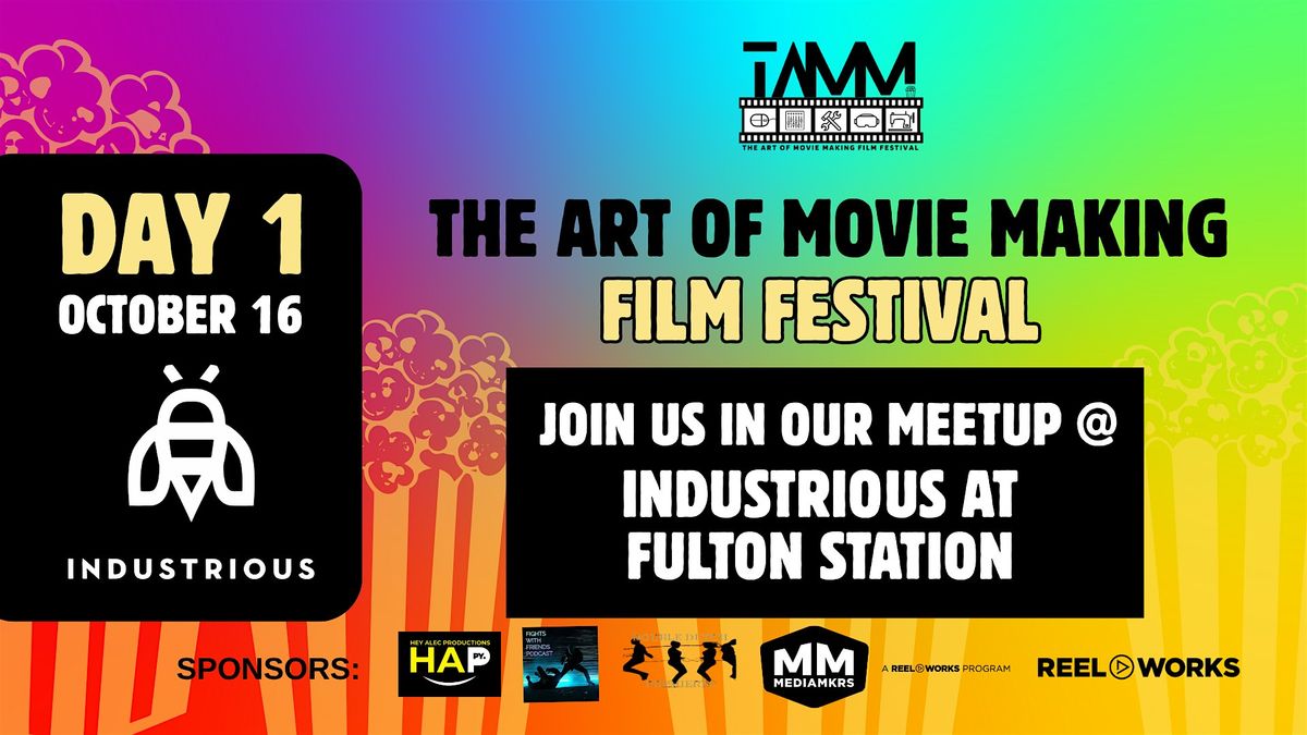 Day 1\/4 The Art of Movie Making Film Festival MEETUP at Industrious