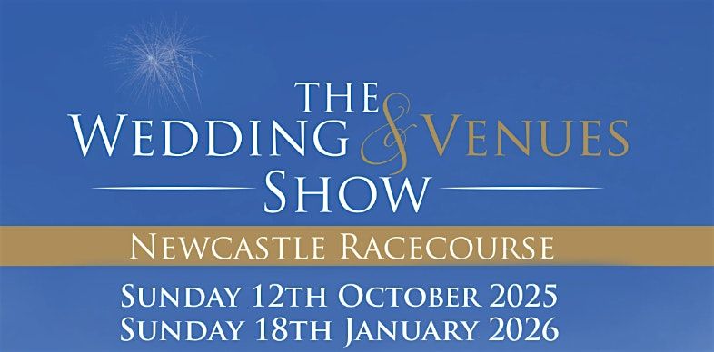 The Wedding and Venues Show at Newcastle Racecourse Sun 18th January 2026