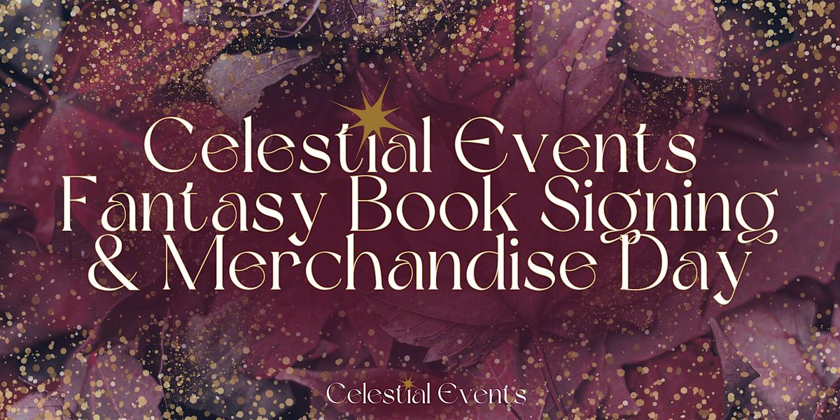 Celestial Events  Fantasy Book Signing & Merchandise Day (Perth)