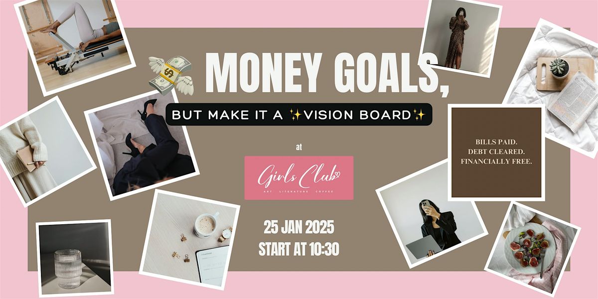 MONEY GOALS, BUT MAKE IT A \u2728VISION BOARD\u2728