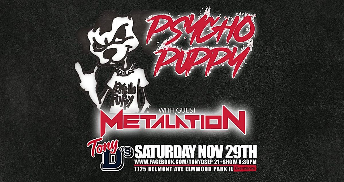 Psycho Puppy & Metalation at Tony D's