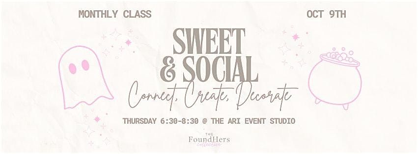 Sweet & Social: A monthly sweets workshop