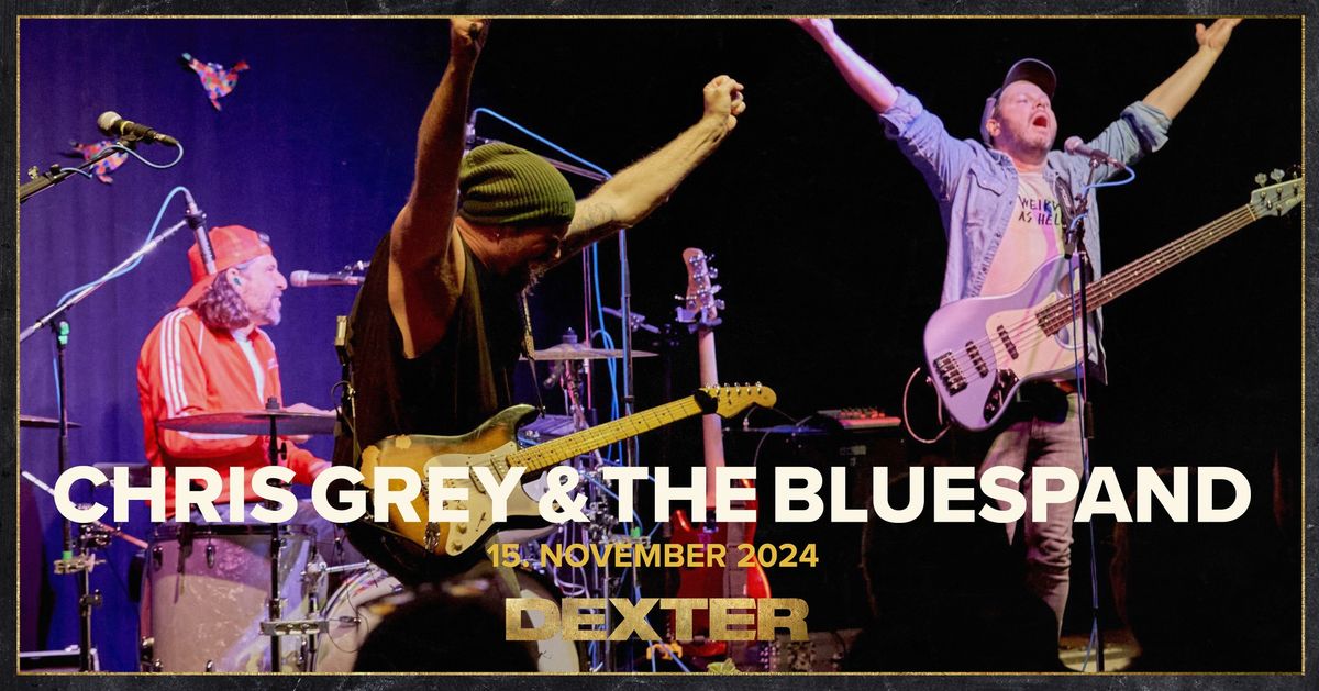 F\u00e5 Billetter! - Chris Grey & The BlueSpand - Dexter, Odense