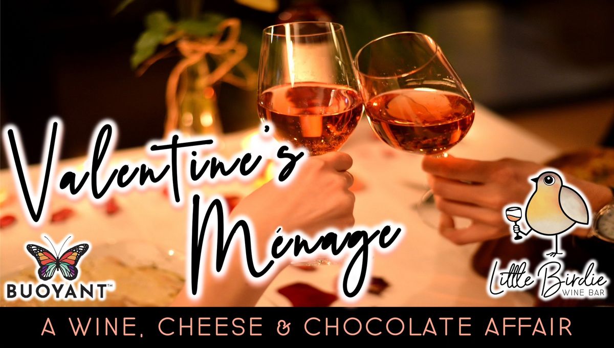 Valentine's M\u00e9nage | A Wine, Cheese & Chocolate Affair 