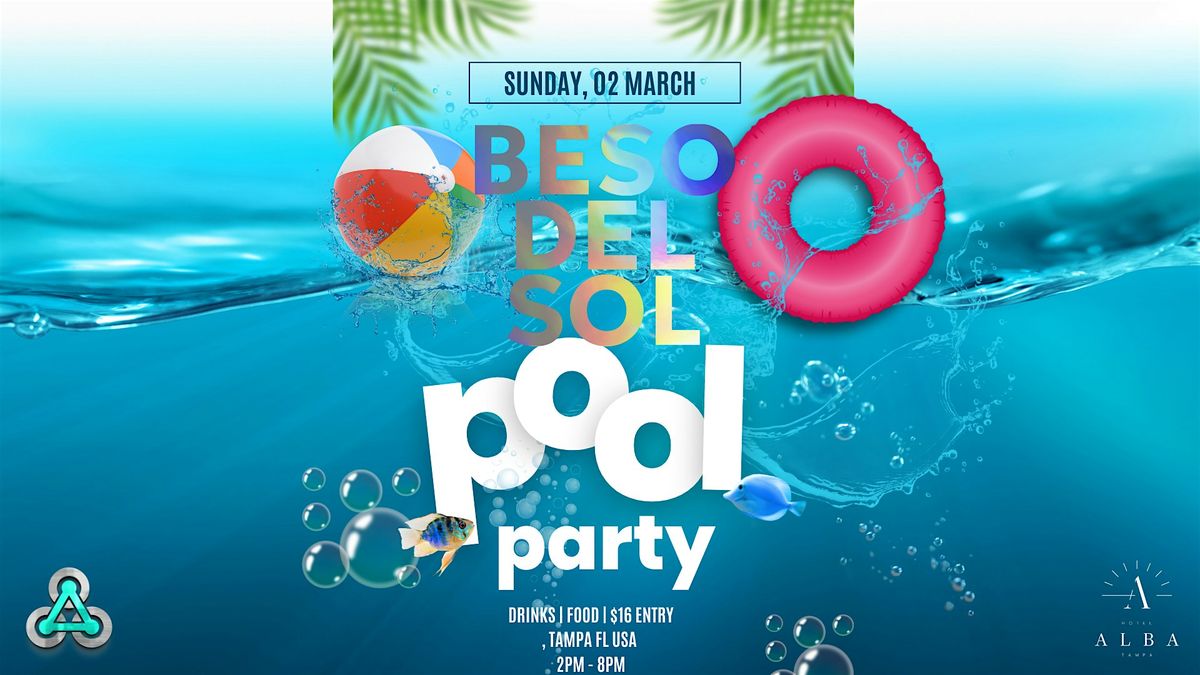 Beso del Sol: Tampa Bay's Premium Latin Dance Pool Party!