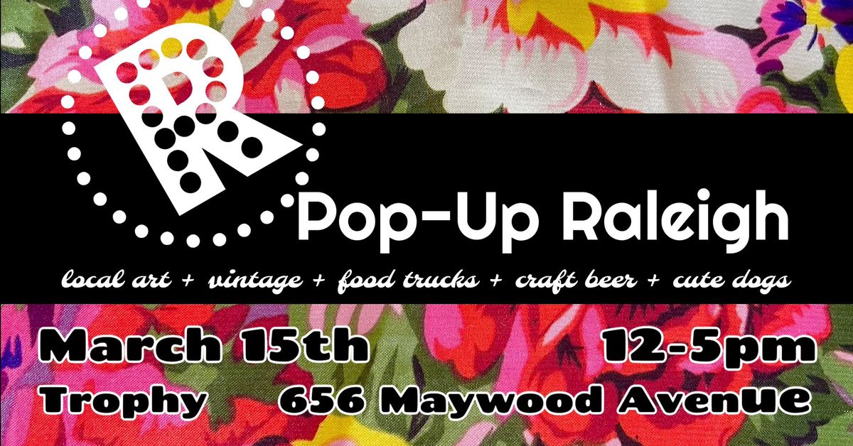 Pop-Up Raleigh March 15th Market