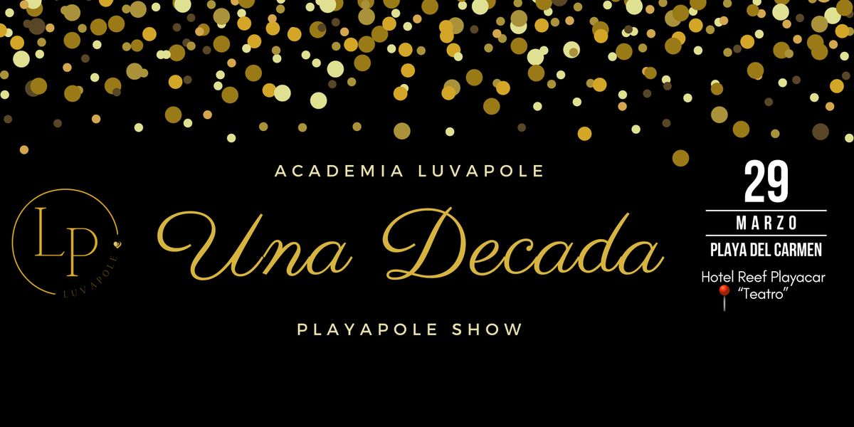 PLAYAPOLE SHOW "UNA DECADA LUVAPOLE"