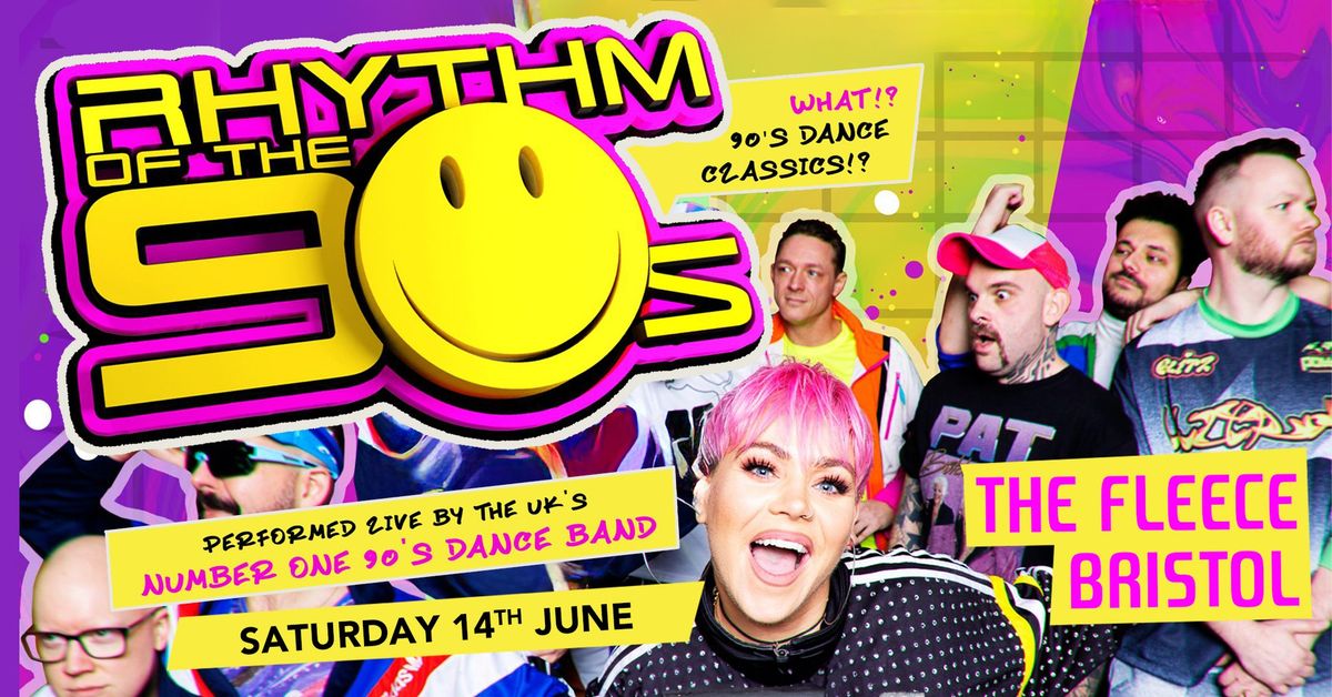 Rhythm Of The 90s at The Fleece, Bristol - Saturday 14th June 2025