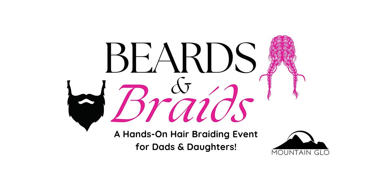 Beards & Braids with Mountain Glo!