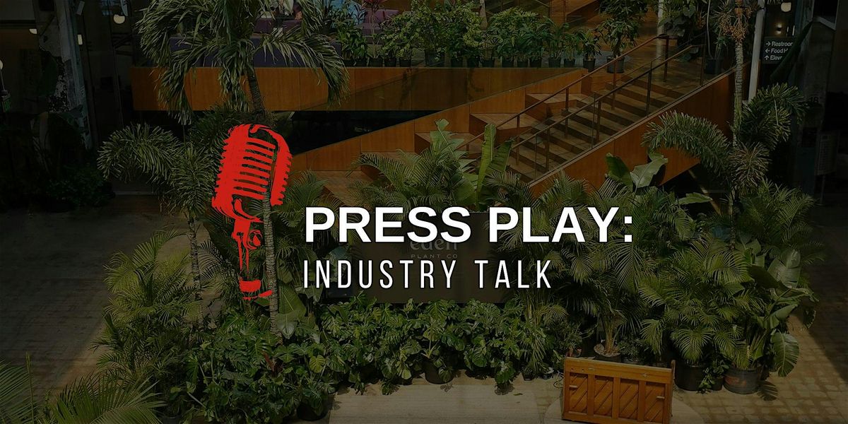 Press Play: Industry Talk