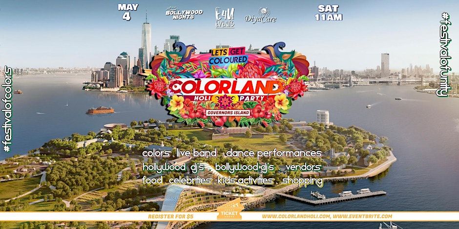 Biggest Spring Festival of colors "COLORLAND NYC" Holi Fest  on Governors Island, NY