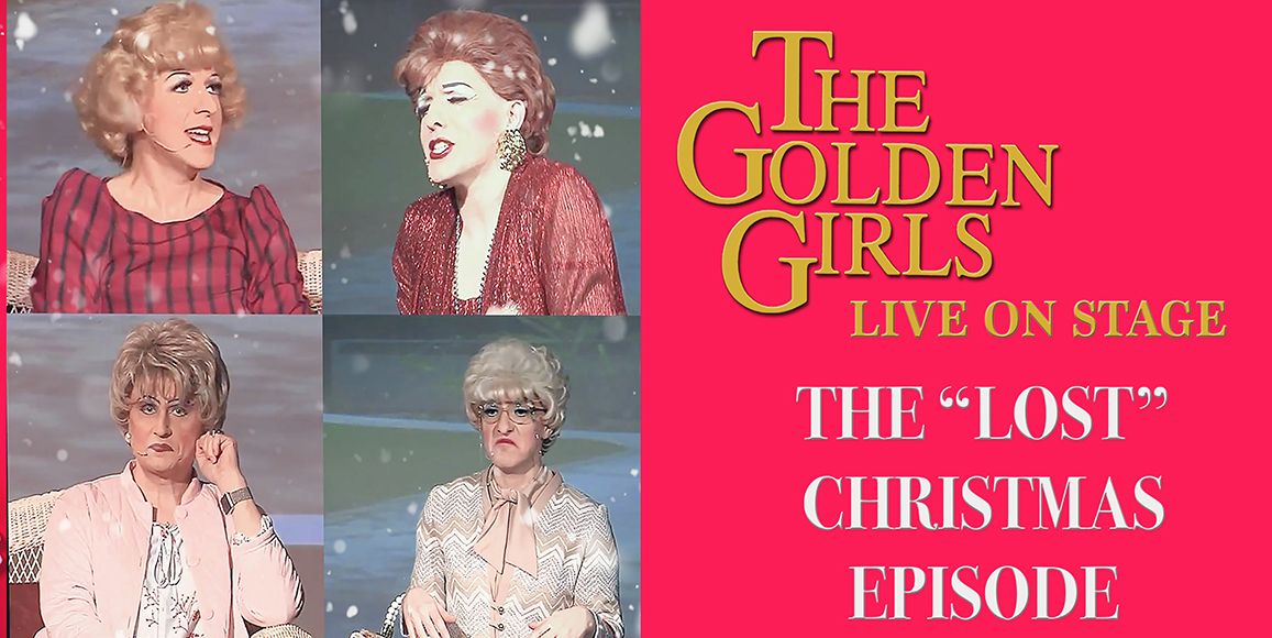 Golden Girls LIVE! The "Lost" Christmas Episode Now Playing in Salem, Massachusetts-A Loving Parody!