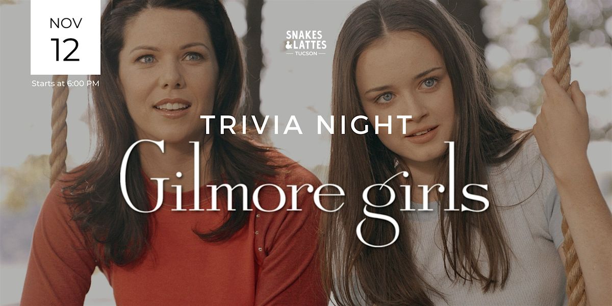 Gilmore Girls Trivia Night - Snakes & Lattes Tucson