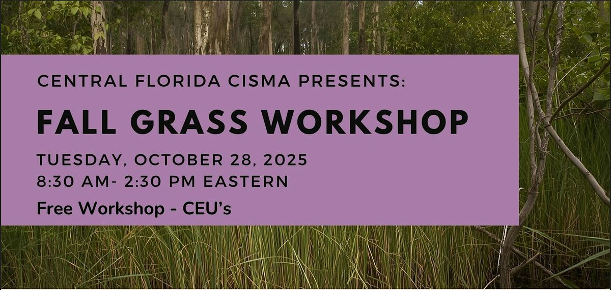 CF CISMA Invasive Grasses Fall Workshop