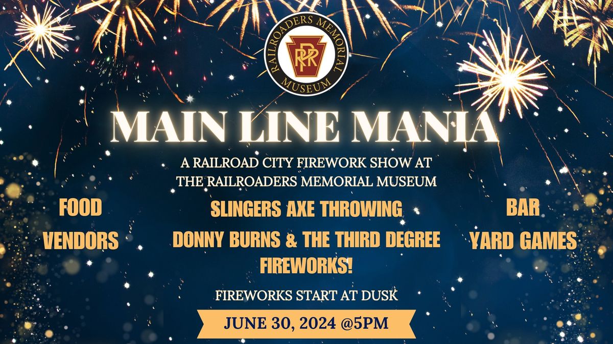 Main Line Mania | A Railroad City Firework Show