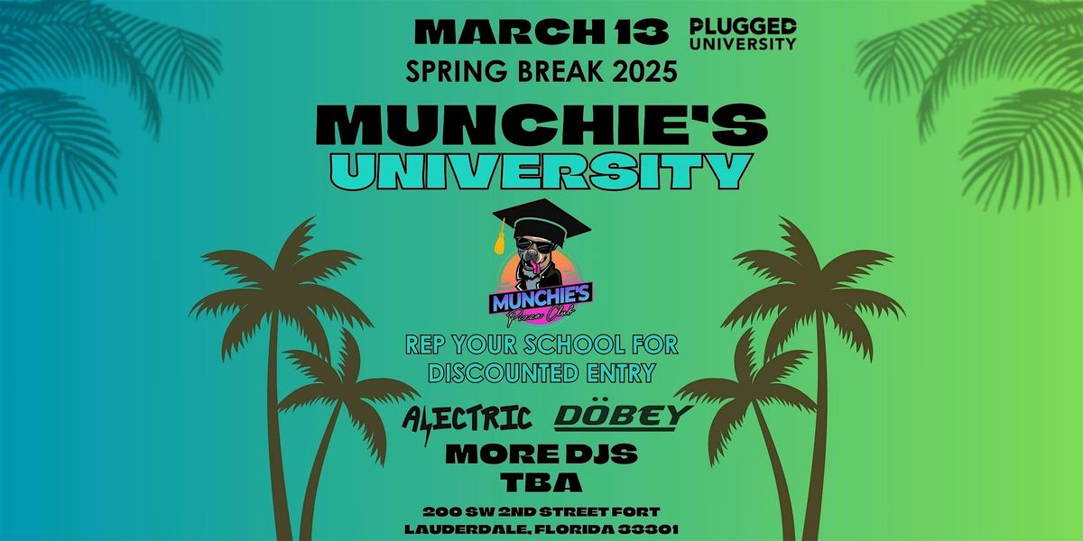 3\/13- MUNCHIE'S UNIVERSITY - SPRING BREAK 2025 @ MUNCHIE'S