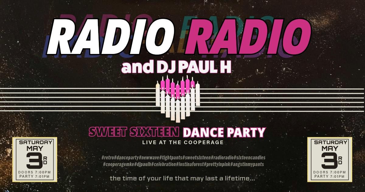 Radio Radio Sweet Sixteen Dance Party (w\/DJ Paul H)