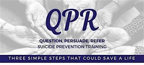 QUESTION, PERSUADE, REFER (QPR) TRAINING