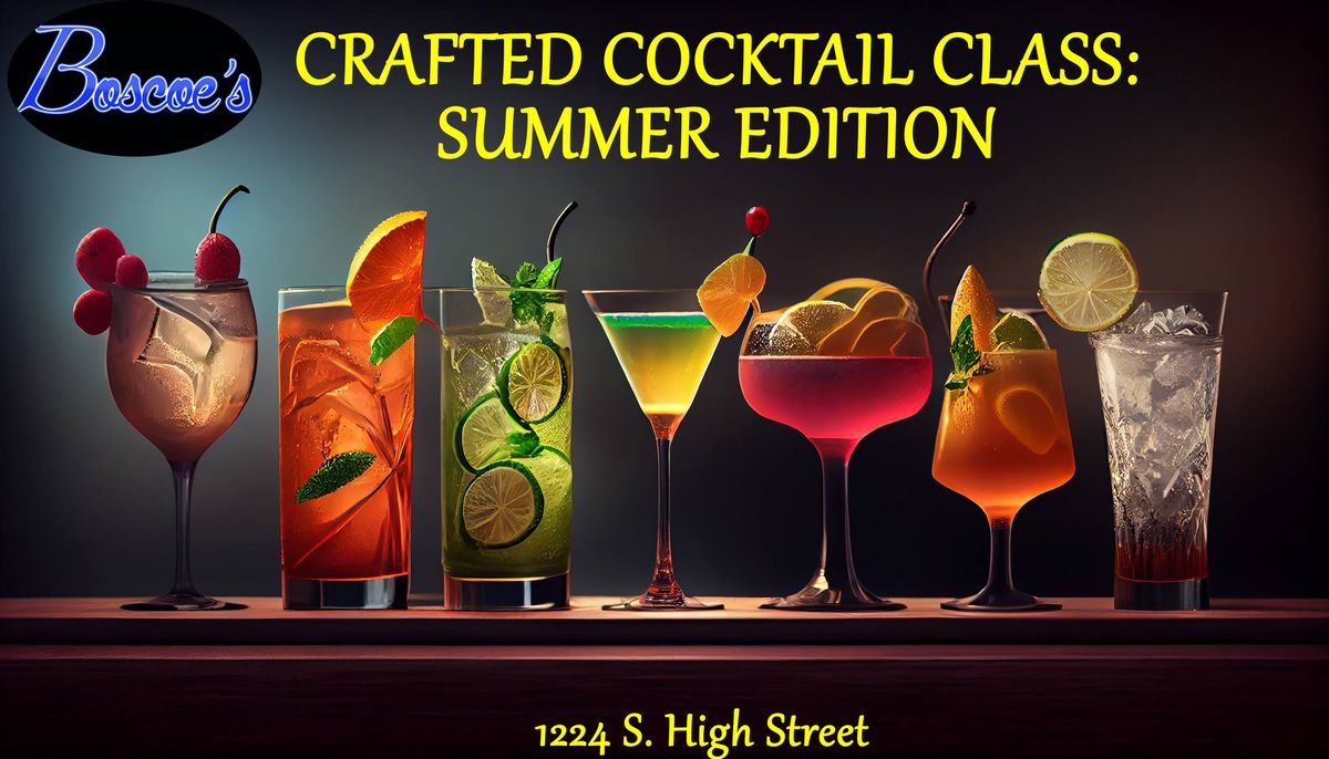 Crafted Cocktail Class: Summer Edition 