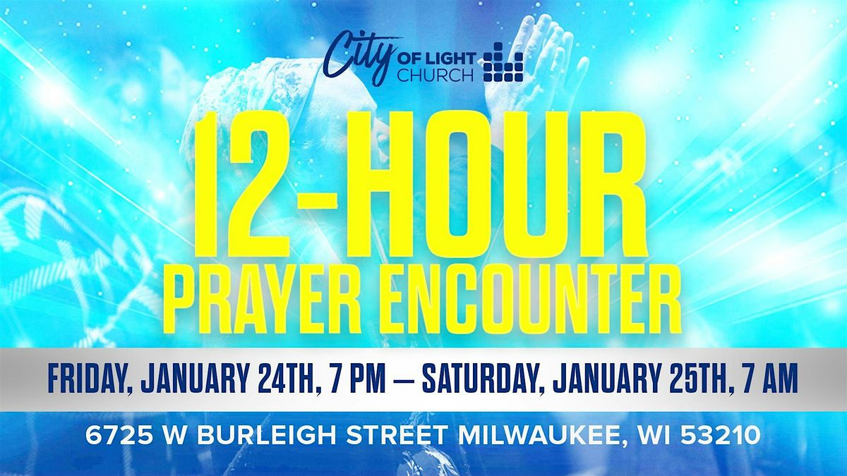 12 Hour Prayer Encounter