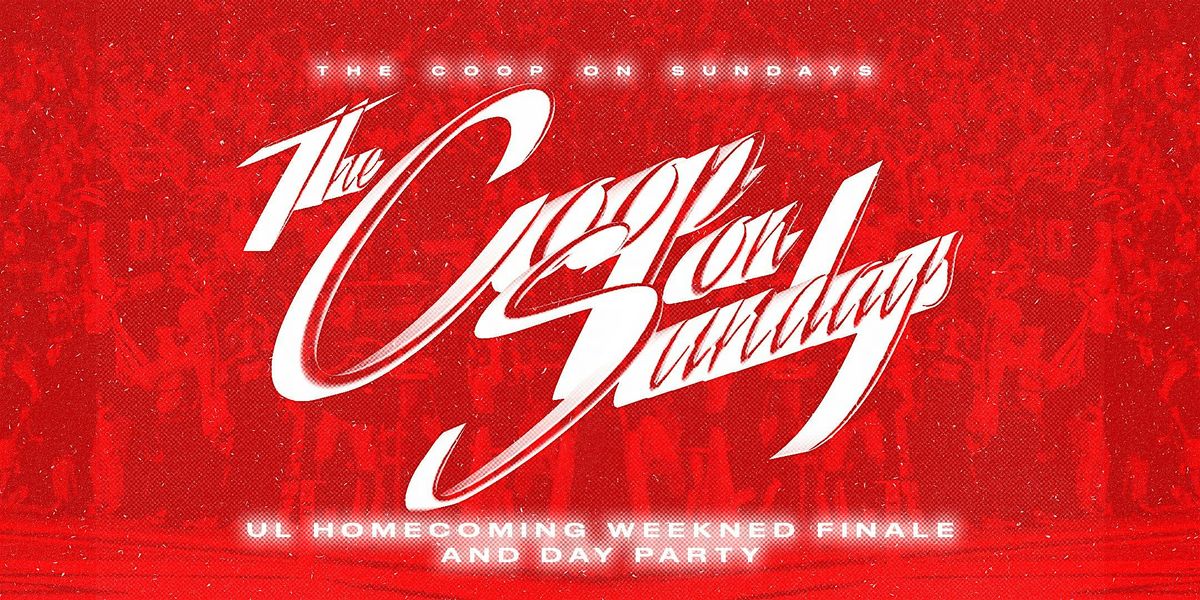 The Coop On Sundays: UL Homecoming Weekend Finale