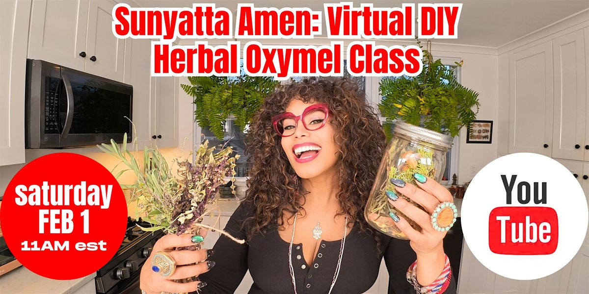 Sunyatta Amen: Virtual DIY Herbal Oxymel Class