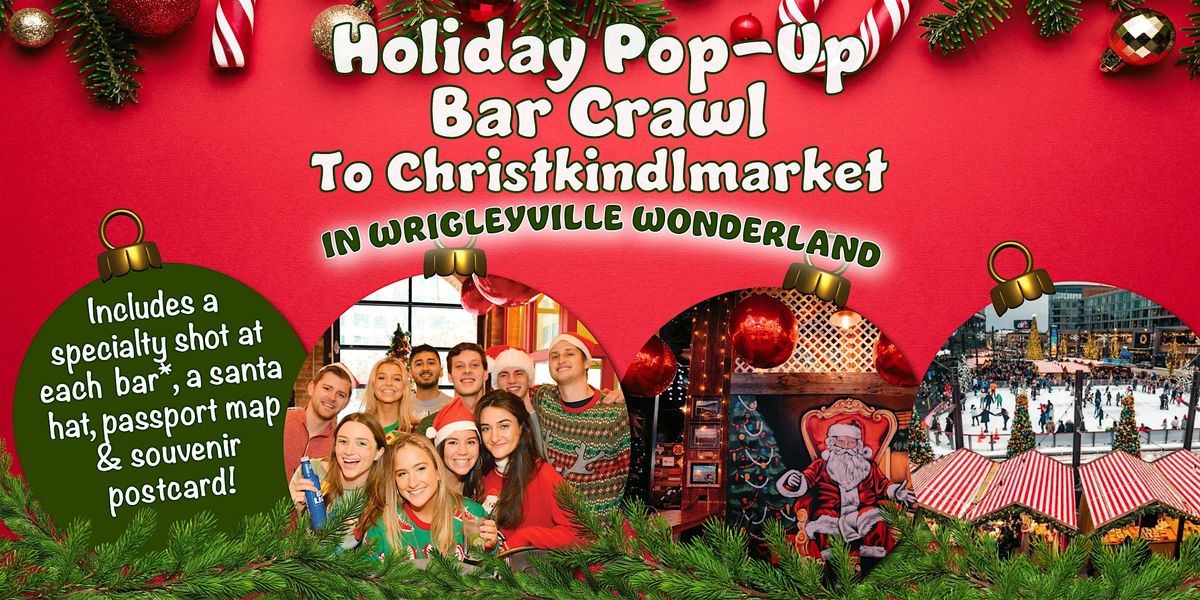 Holiday Pop-Up Bar Crawl To Christkindlmarket In Wrigleyville Wonderland