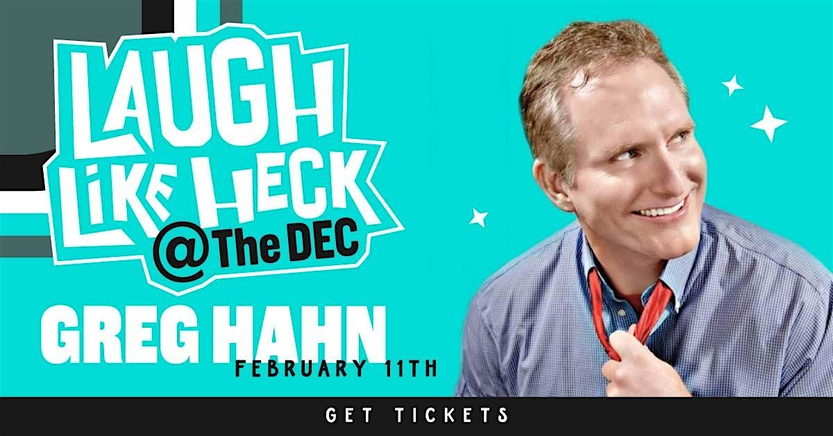 Laugh Like Heck with Greg Hahn