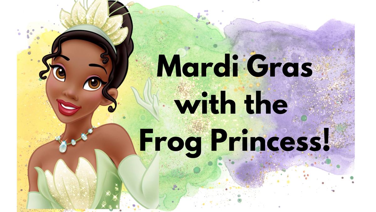 Mardi Gras Party with the Frog Princess!