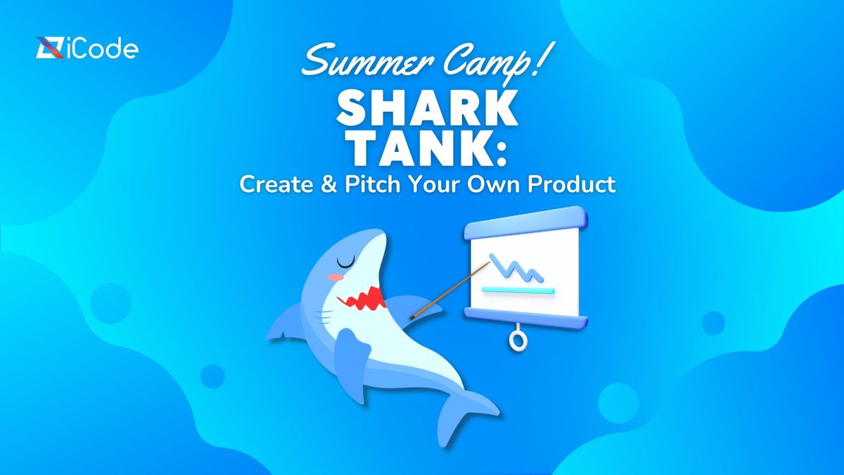 Shark Tank: Create & Pitch Your Own Product | Summer Camps 2024