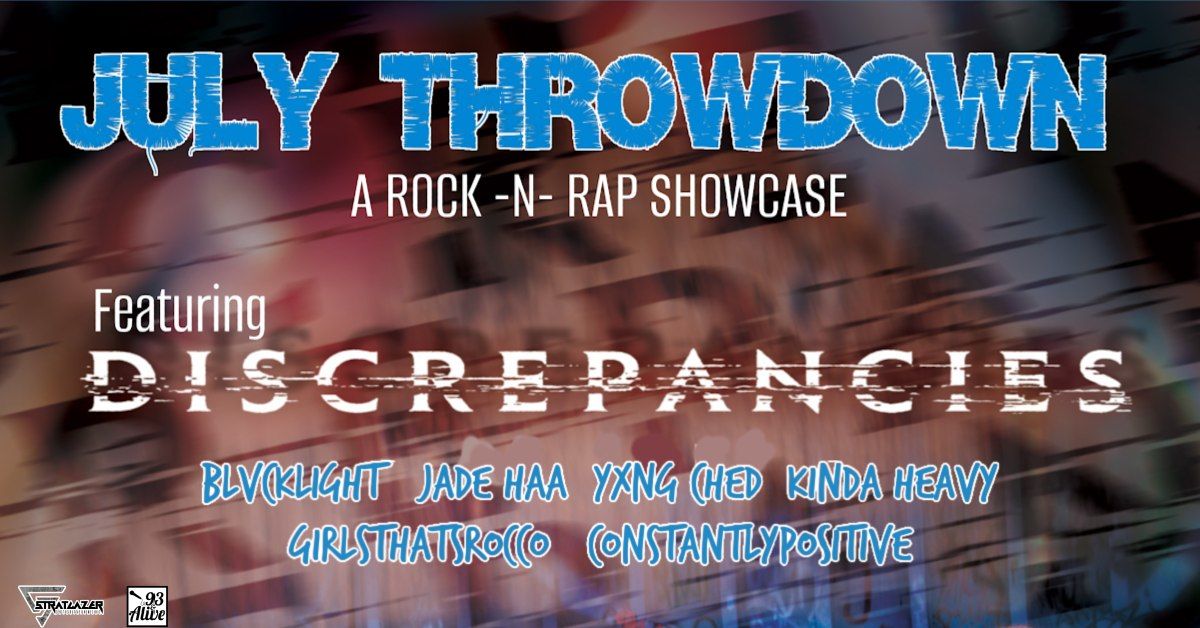 JULY THROWDOWN - A ROCK N RAP SHOWCASE featuring Discrepancies