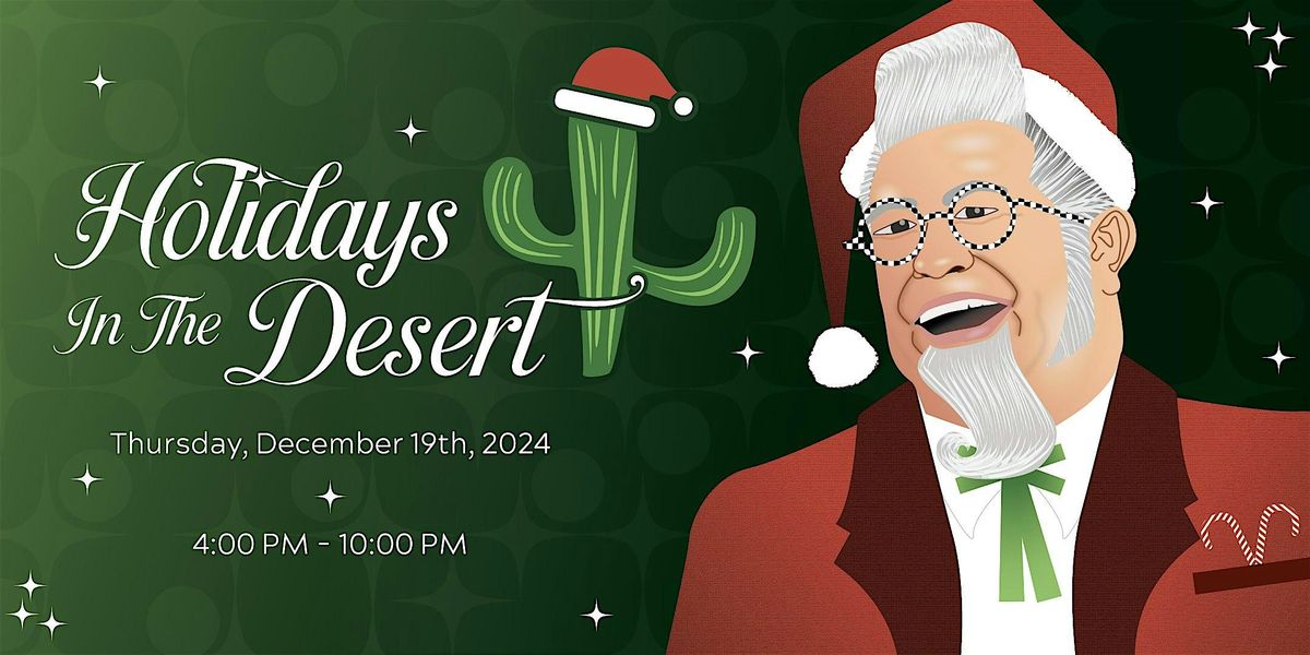 Holiday In The Desert: Festive Fun & Celebration.