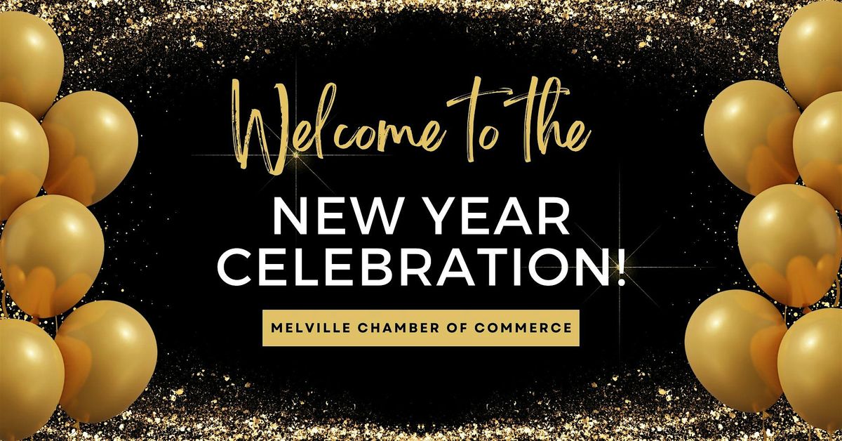 Melville Chamber of Commerce "Welcome to the New Year Celebration"!