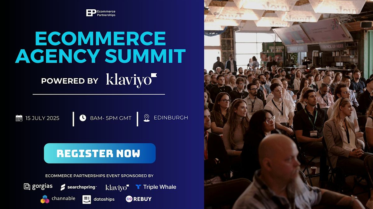 Ecommerce Agency Summit | UK Edition ( Edinburgh - 15 July 2025)