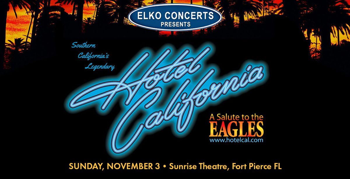 Elko Concerts & Sunrise Theatre present Hotel California