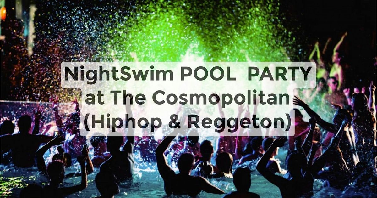 Sunday NIGHT pool party at The Cosmopolitan (Hiphop & Reggeton)