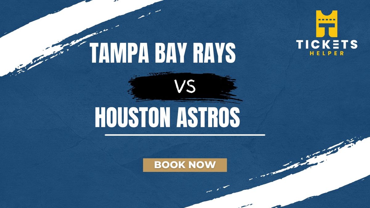Tampa Bay Rays vs. Houston Astros