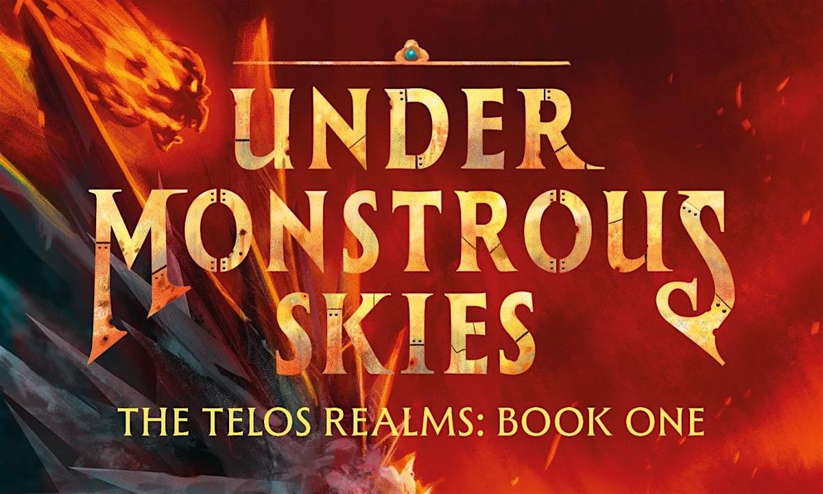Book Launch: Under Monstrous Skies - The Telos Realms (Book 1)