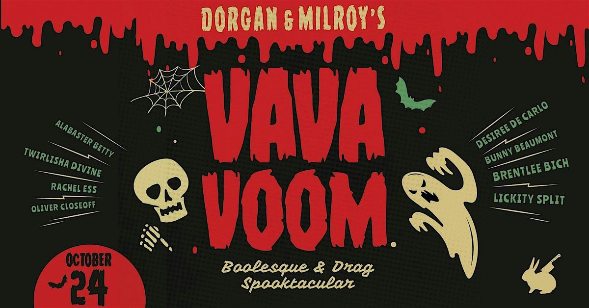 VAVAVOOM - Dorgan & Milroy's Boolesque & Drag Spooktacular