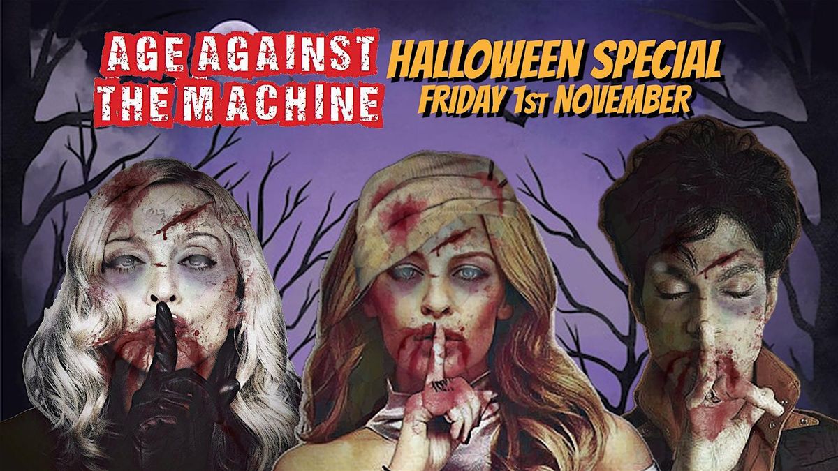 Age Against The Machine  - Halloween Special