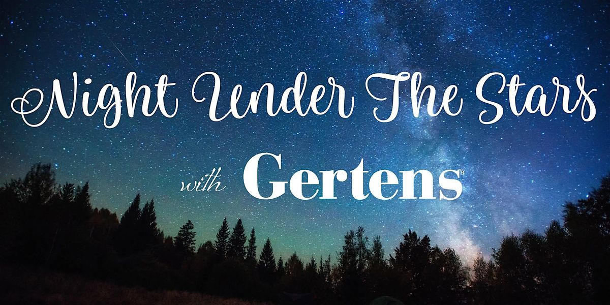 Gertens Night Under the Stars