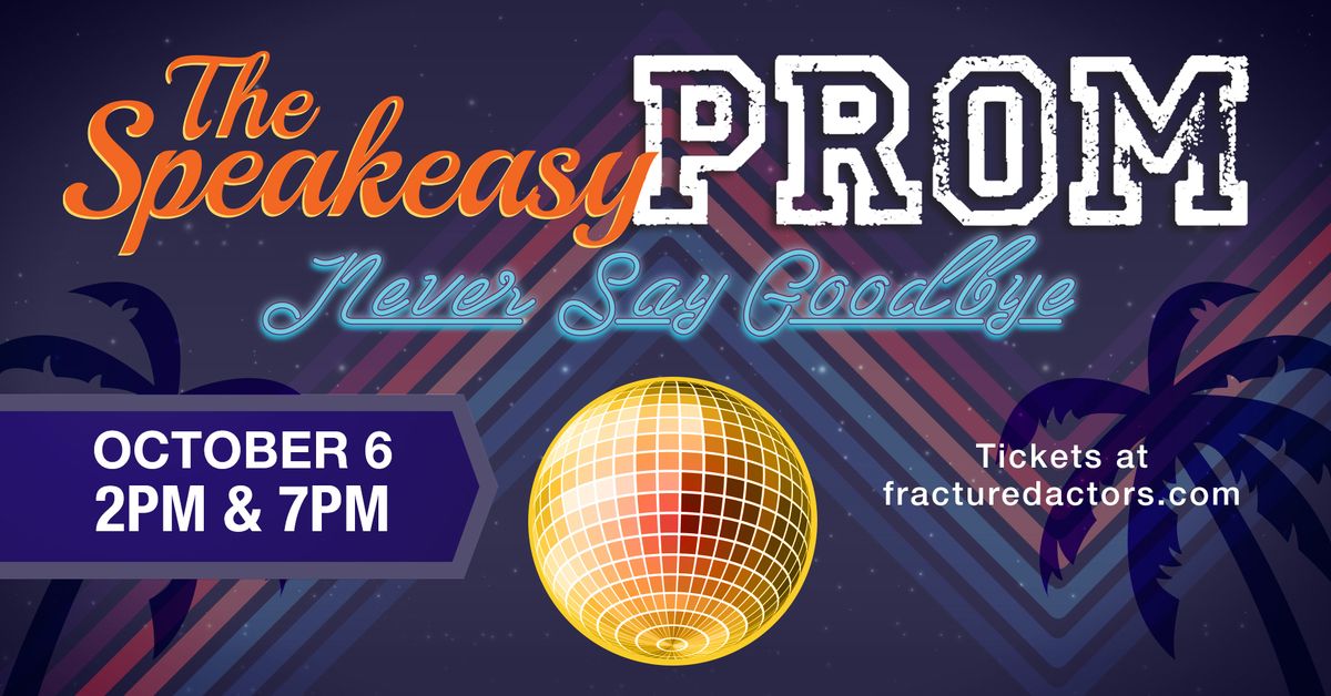 The Speakeasy PROM: Never Say Goodbye