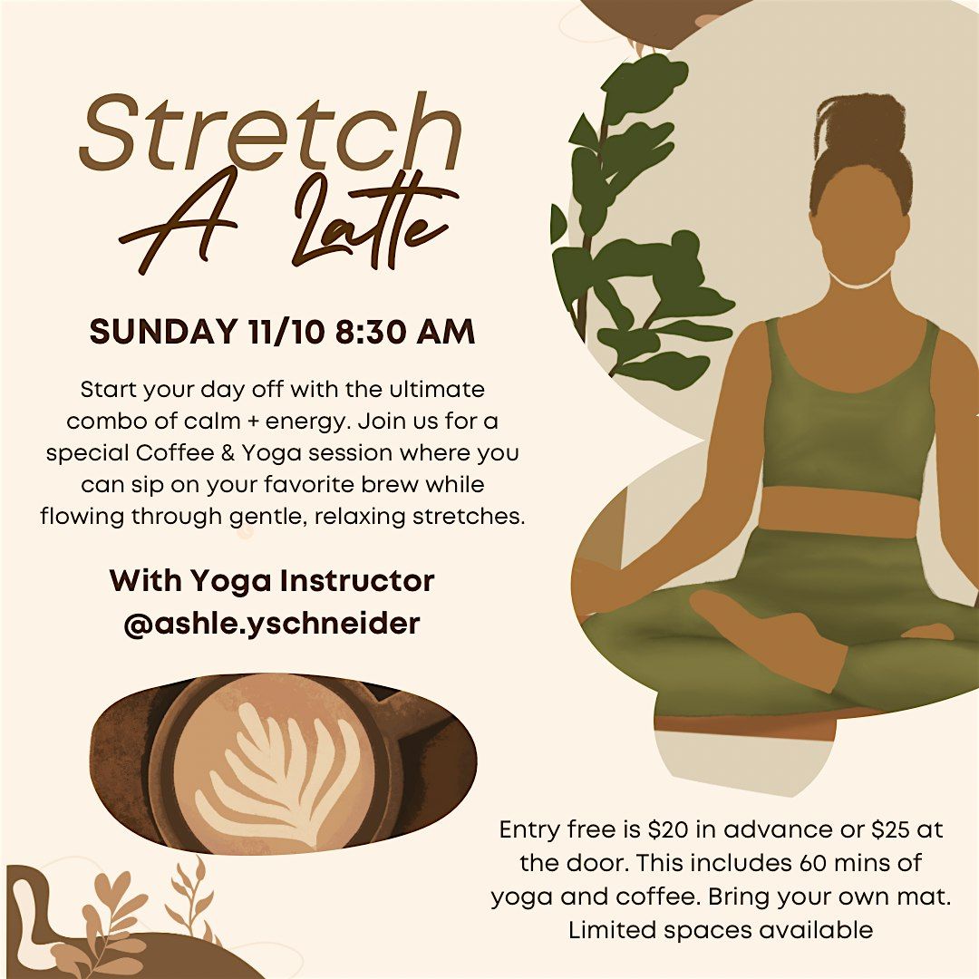 Stretch A Latte - Yoga + Coffee