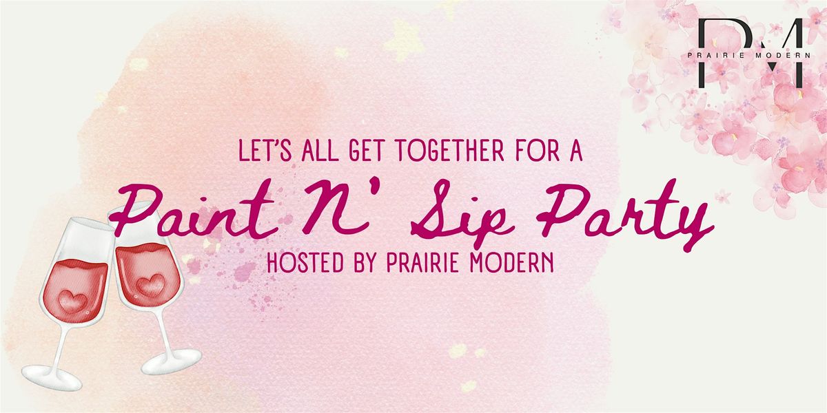 Paint N Sip By:PrairieModern