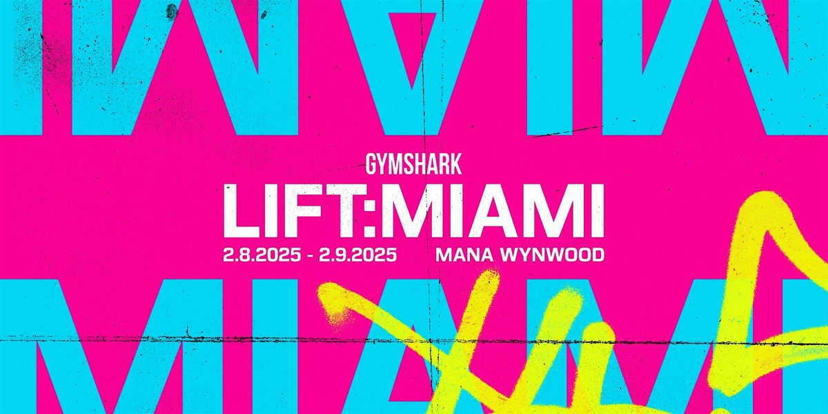 LIFT:MIAMI